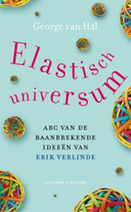 Dit bericht is een voorpublicatie uit 'Elastisch Universum', het boek dat New Scientist-redacteur George van Hal schreef over de ideen van Erik Verlinde. Bestel nu in onze webshop ( 7,95)